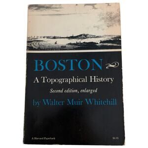 Boston A Topographical History Walter Muir Whitehill 1975 Enlarged 2nd Ed Book